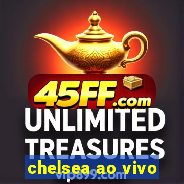 chelsea ao vivo